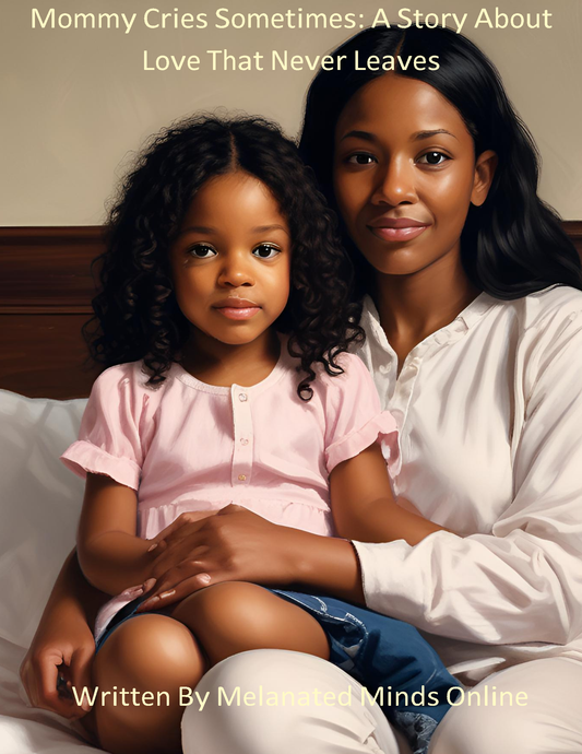 Mommy Cries Sometimes: (Melanated Minds Online) E-Book