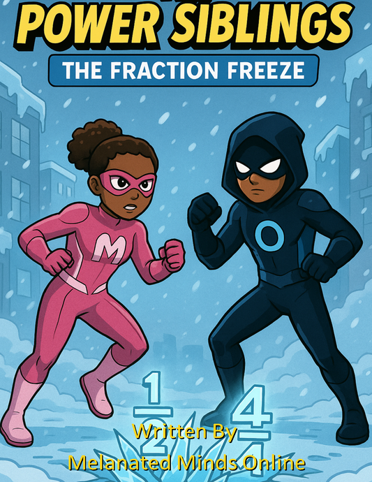 Power Siblings: Book 2  The Fraction Freeze (Melanated Minds Online) E-Book